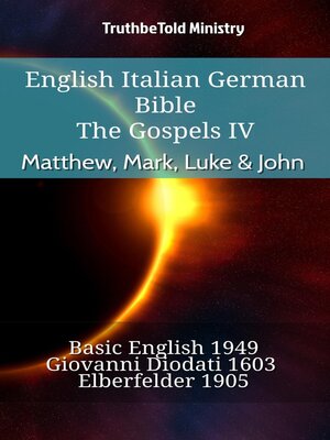 cover image of English Italian German Bible--The Gospels IV--Matthew, Mark, Luke & John